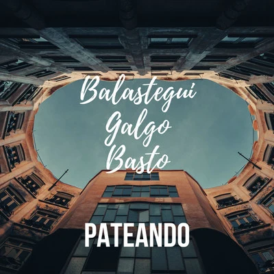 Balastegui/Galgo/Basto Pateando