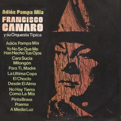 Francisco Canaro Y Su Orquesta Tipica Adiós Pampa Mía