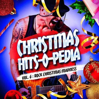 The Rock Masters/Christmas Songs/Christmas Hits Christmas Hits-O-Pedia, Vol. 6: Rock Christmas Madness