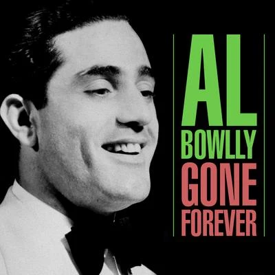 Al Bowlly Gone Forever