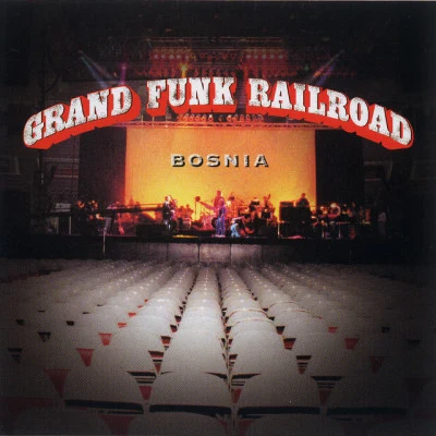 Grand Funk Railroad Bosnia