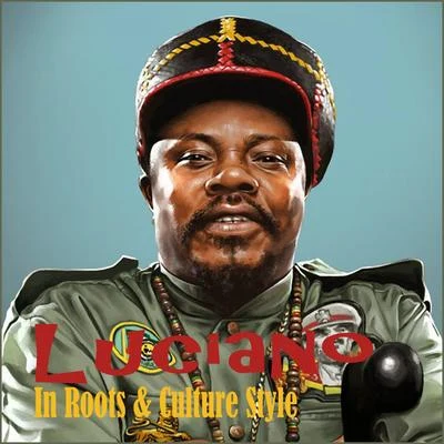 Luciano Luciano : In Roots & Culture Style