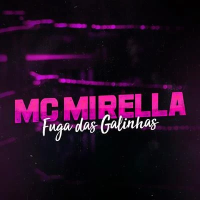 MC Mirella Fuga das Galinhas