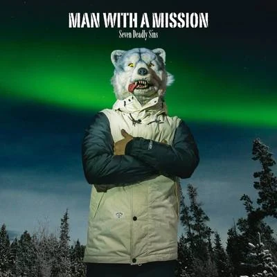 MAN WITH A MISSION Seven Deadly Sins