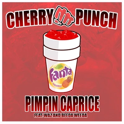 Pimpin Caprice Cherry Punch (feat. Waz & Beeda Weeda) - Single