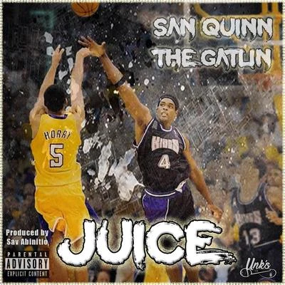 San Quinn/The Gatlin Juice