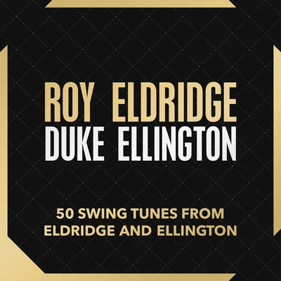 Roy Eldridge 50 Swing Tunes from Eldridge and Ellington