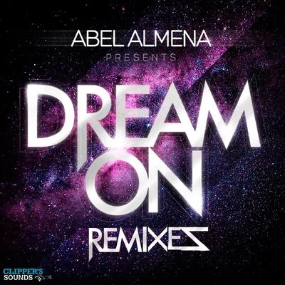 Abel Almena Dream On (The Remixes)