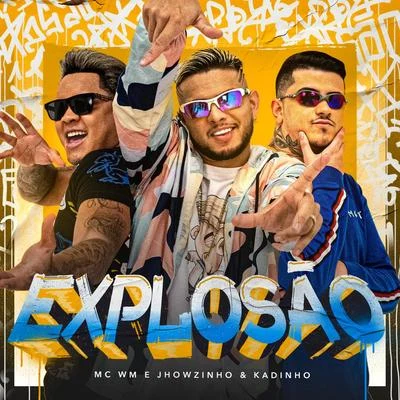 MC WM/MCs Jhowzinho & Kadinho Explosão