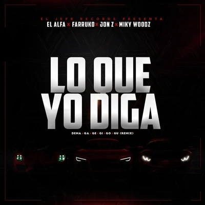 El Alfa/Farruko/Jon Z/Miky Woodz lo Q UE yod IGA (DEM AG age GIGO GU remix)