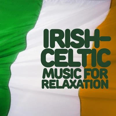 Celtic Music for Relaxation Irish-Celtic Music for Relaxation