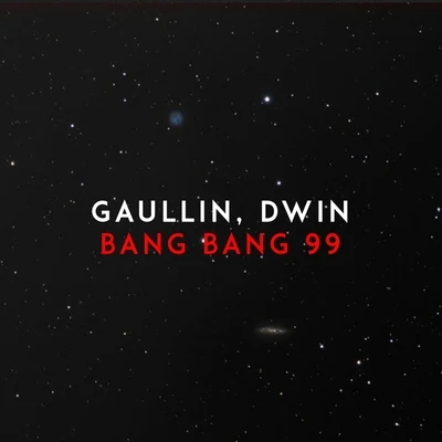 Gaullin/Dwin Bang Bang 99