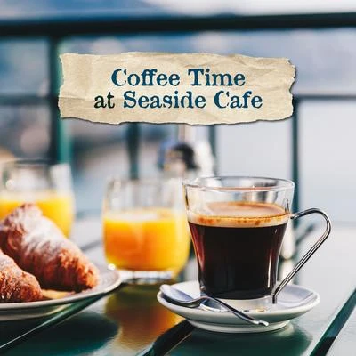 Afterhour Chillout/Evening Chill Out Music Academy Coffee Time at Seaside Cafe: Smooth 15 Chillout Songs for Relaxing at Cafe with Friends