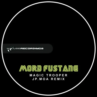 Mord Fustang Magic Trooper Remixed