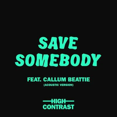 High Contrast Save Somebody (Acoustic Version)