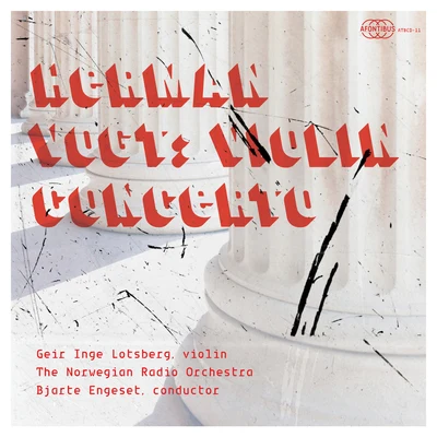 Bjarte Engeset/The Norwegian Radio Orchestra/Geir Inge Lotsberg Herman Vogt: Violin Concerto