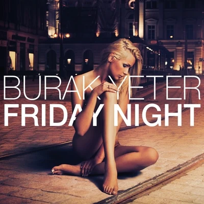 Burak Yeter Friday Night