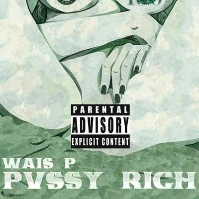 Wais P Pv$$y Rich