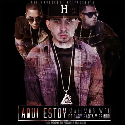 Baby Rasta Y Gringo/Maximus Wel Aqui Estoy (feat. Baby Rasta y Gringo)