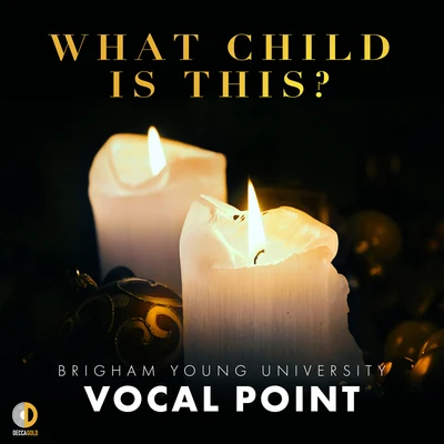 BYU Vocal Point What Child Is This?