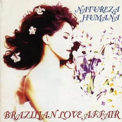 Brazilian Love Affair Natureza Humana