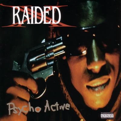 X-Raided Psycho Active