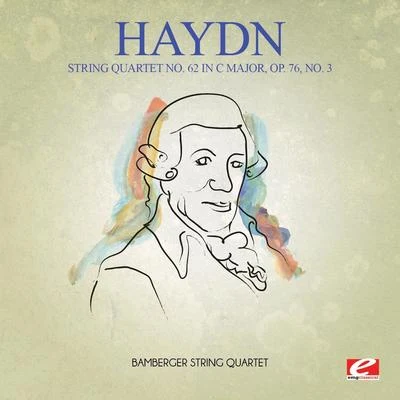 Franz Joseph Haydn Haydn: String Quartet No. 62 in C Major, Op. 76, No. 3 (Digitally Remastered)