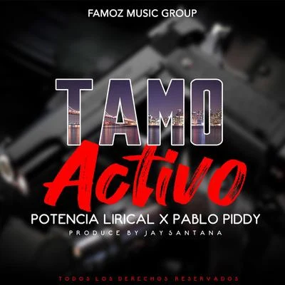 Pablo Piddy/Potencia Lirical Tamo Activo