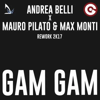 Andrea Belli/Mauro Pilato/Max Monti Gam Gam