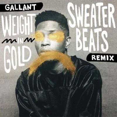 Sweater Beats Weight In Gold (Sweater Beats Remix)