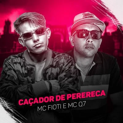 MC Fioti/MC Q7 Caçador de perereca