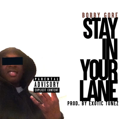 Bobby Gore Stay in Your Lane