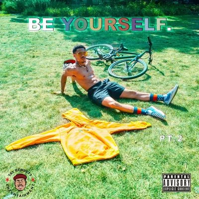 Taylor Bennett Be Yourself Pt. 2 (Sunset Falls)