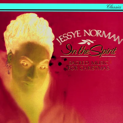 Jessye Norman In The Spirit - Sacred Music For Christmas