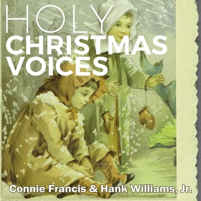 JR./Connie Francis & Hank Williams Holy Christmas Voices