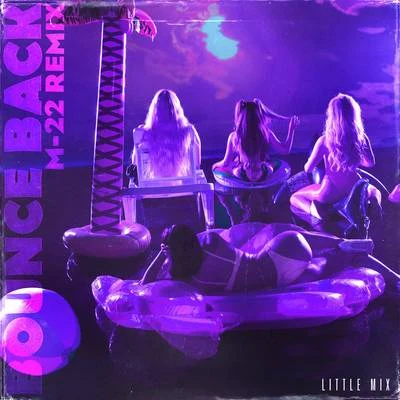 Little Mix/M-22 Bounce Back (M-22 Remix)