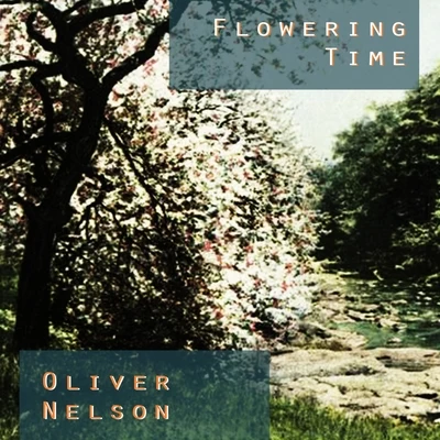 Oliver Nelson Flowering Time