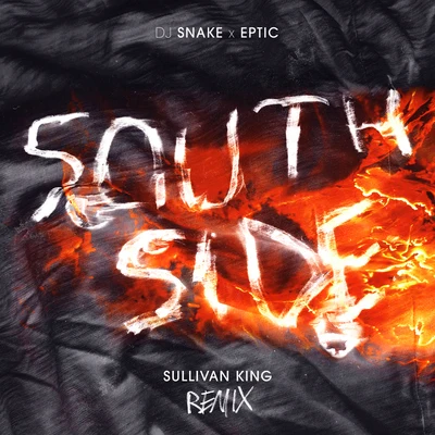 Sullivan King/DJ Snake/Eptic SouthSide (Sullivan King Remix)