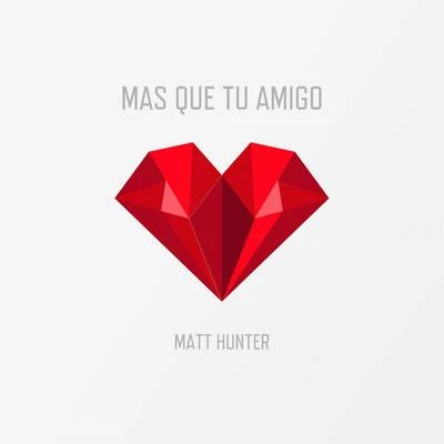 Matt Hunter Mas Que Tu Amigo