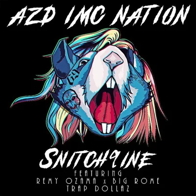 Azd Imc Nation Snitch9ine (feat. Remy Ozama, Big Rome & Trap Dollaz)