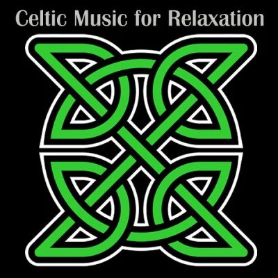 Celtic Music for Relaxation Celtic Music for Relaxation