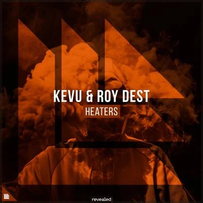 Revealed Recordings/Roy Dest/KEVU Heaters