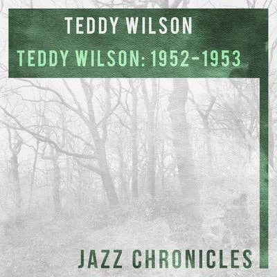 Teddy Wilson Trio/Teddy Wilson Teddy Wilson: 1952-1953 (Live)