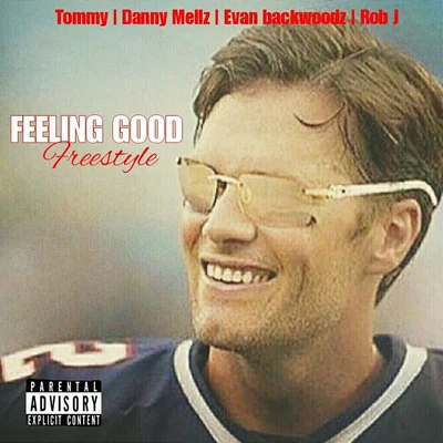 Danny Mellz/Tommygun313/Robj/Vitostallonebeats/Evan backwoodz Feeling Good (Freestyle)