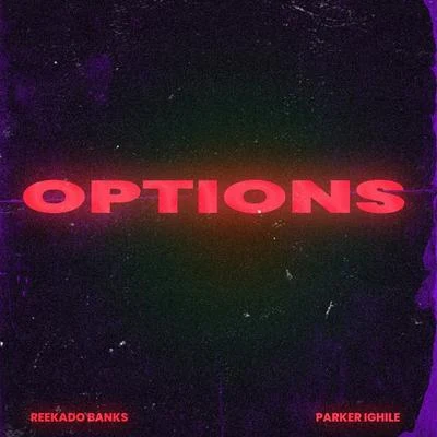 Reekado Banks/Parker Ighile Options