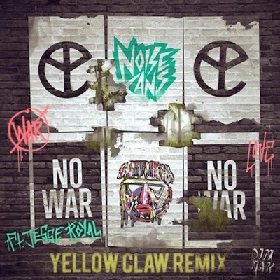 Noise Cans/Yellow Claw No War (Yellow Claw Remix)