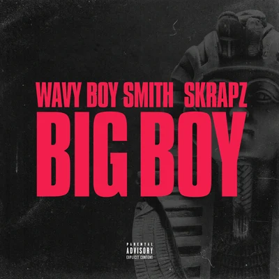 Skrapz/Wavy Boy Smith Big Boy (Wavy Boy Smith X Skrapz)