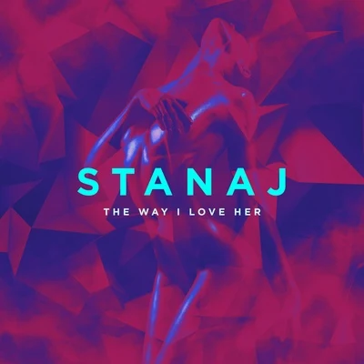 Stanaj The Way I Love Her