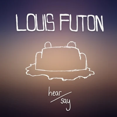 Louis Futon HearSay