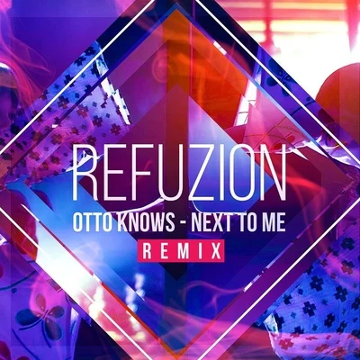 Refuzion Next To Me (Refuzion Remix)